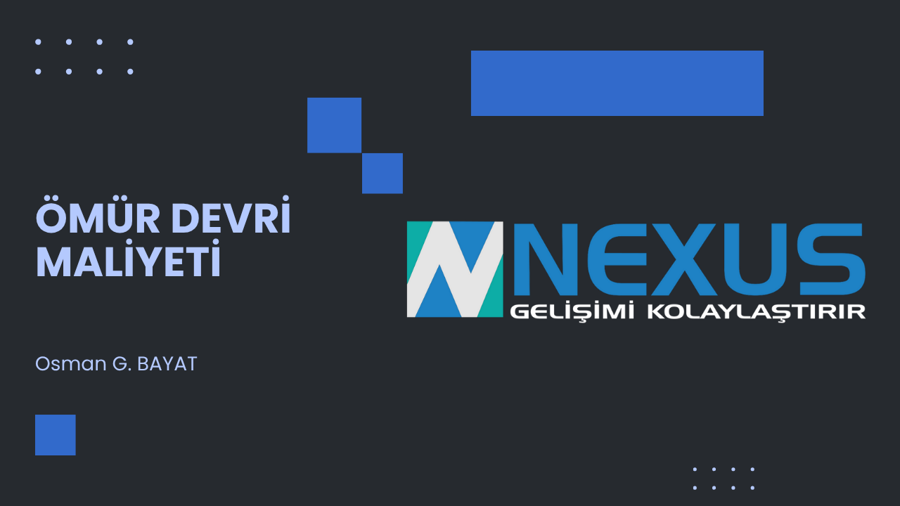 Ömür Devri Maliyeti - Nexus Engineering